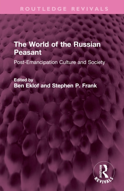 Book cover of: World of the Russian Peasant. By: Ben Eklof