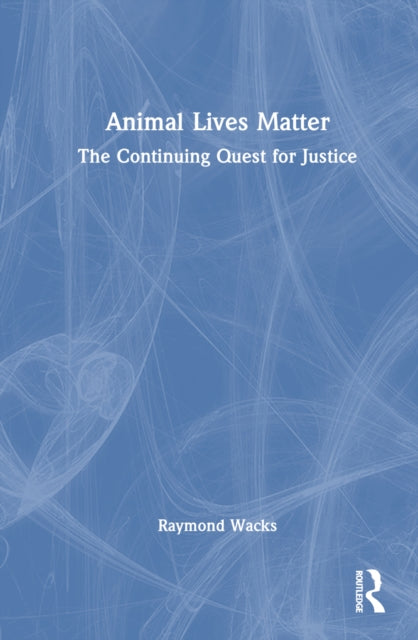 Book cover of: Animal Lives Matter. By: Raymond Wacks