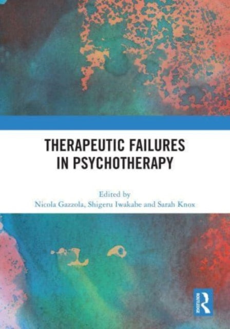 Book cover of: Therapeutic Failures in Psychotherapy. By: Nicola Gazzola