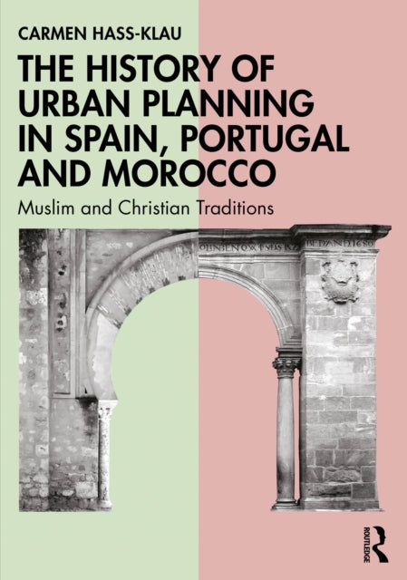Book cover of: History of Urban Planning in Spain, Portugal and Morocco. By: Carmen Hass-Klau