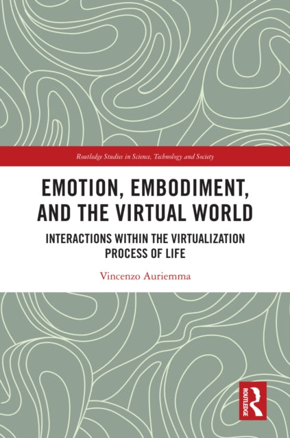 Book cover of: Emotion, Embodiment and the Virtual World. By: Vincenzo Auriemma