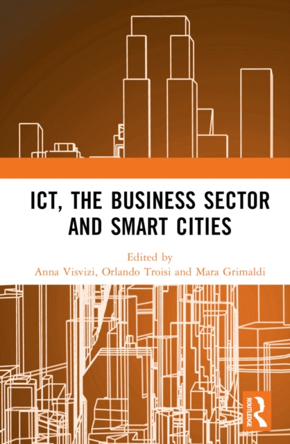 Book cover of: ICT, the Business Sector and Smart Cities. By: Anna Visvizi