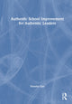 Book cover of: Authentic School Improvement for Authentic Leaders. By: Victoria Carr