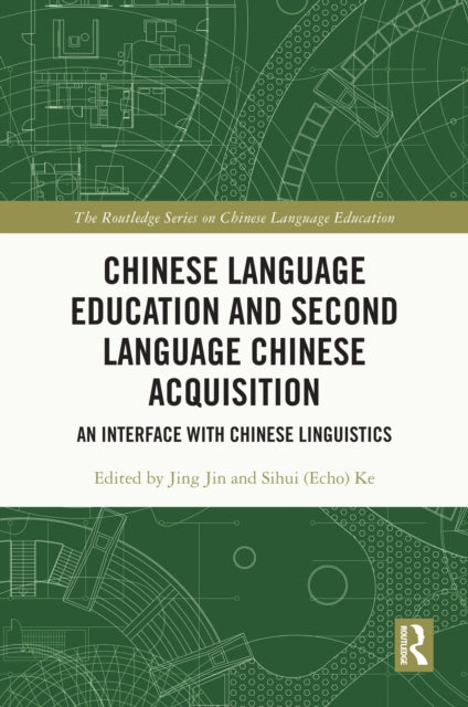 Book cover of: Chinese Language Education and Second Language Chinese Acquisition. By: Jing Jin