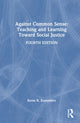 Book cover of: Against Common Sense: Teaching and Learning Toward Social Justice. By: Kevin K. Kumashiro