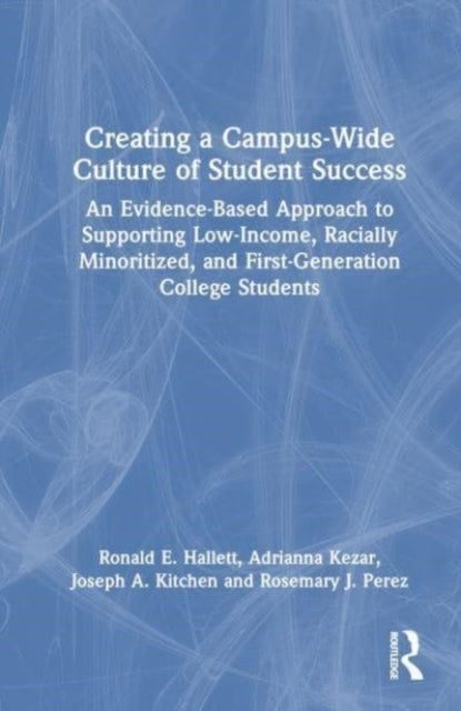Book cover of: Creating a Campus-Wide Culture of Student Success. By: Ronald E. Hallett