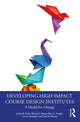 Book cover of: Developing High-Impact Course Design Institutes. By: Jordan D. Troisi