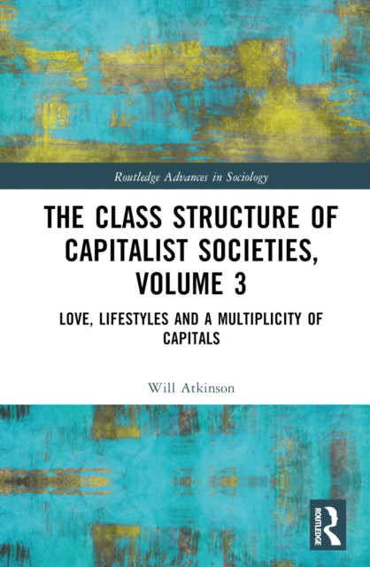 Book cover of: Class Structure of Capitalist Societies, Volume 3. By: Will Atkinson