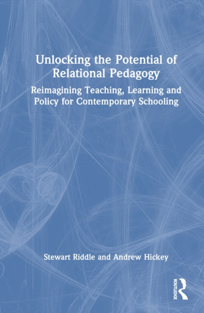 Book cover of: Unlocking the Potential of Relational Pedagogy. By: Stewart Riddle