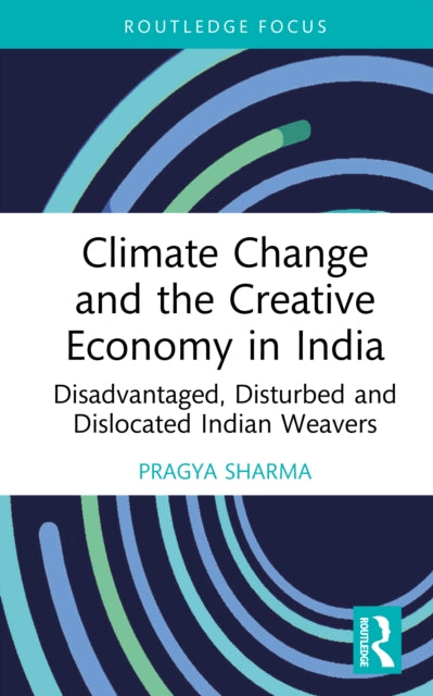 Book cover of: Climate Change and the Creative Economy in India. By: Pragya Sharma