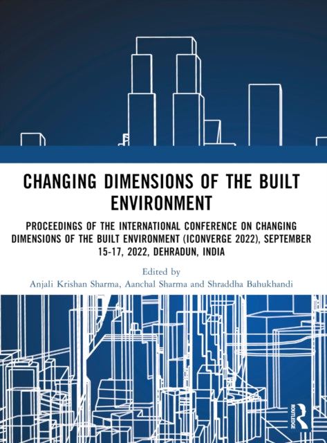 Book cover of: i-Converge: Changing Dimensions of the Built Environment. By: Anjali Krishan Sharma