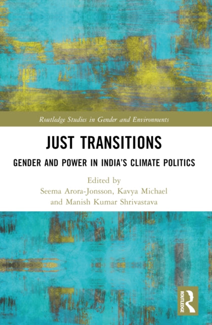 Book cover of: Just Transitions. By: Seema Arora-Jonsson