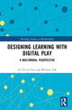 Book cover of: Designing Learning with Digital Play