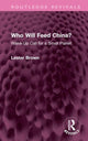 Book cover of: Who Will Feed China?. By: Lester Brown