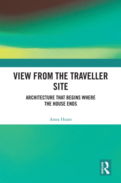 Book cover of: View from the Traveller Site. By: Anna Hoare