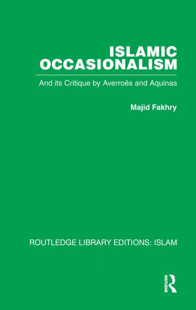 Book cover of: Islamic Occasionalism. By: Majid Fakhry