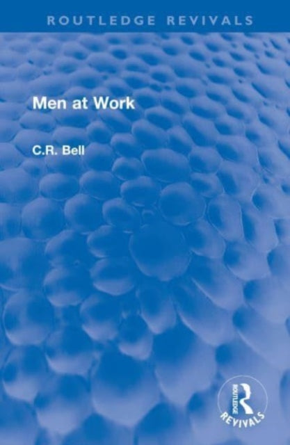 Book cover of: Men at Work. By: C. R. Bell