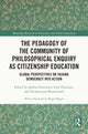 Book cover of: Pedagogy of the Community of Philosophical Enquiry as Citizenship Education. By: Joshua Forstenzer