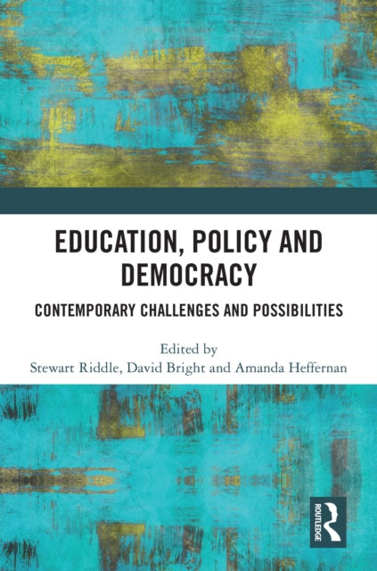Book cover of: Education, Policy and Democracy. By: Stewart Riddle