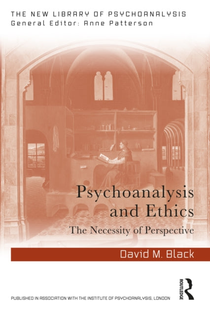 Book cover of: Psychoanalysis and Ethics. By: David M. Black