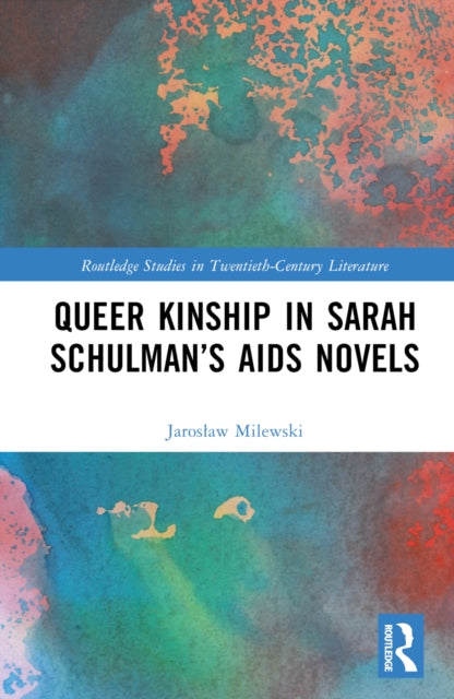 Book cover of: Queer Kinship in Sarah Schulman’s AIDS Novels. By: Jarosław Milewski