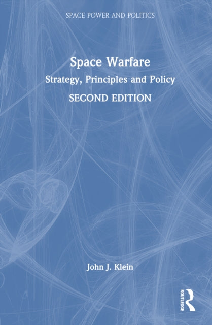 Book cover of: Space Warfare. By: John J. Klein