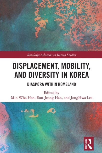 Book cover of: Displacement, Mobility, and Diversity in Korea. By: Min Wha Han