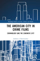Book cover of: American City in Crime Films. By: Andrew J. Baranauskas