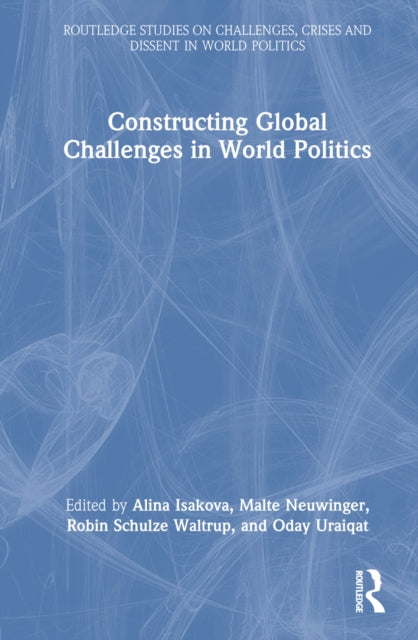 Book cover of: Constructing Global Challenges in World Politics. By: Alina Isakova