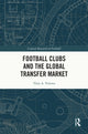 Book cover of: Football Clubs and the Global Transfer Market. By: Thijs A. Velema