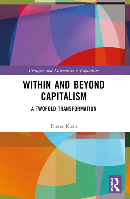 Book cover of: Within and Beyond Capitalism. By: Dieter Klein