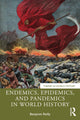 Book cover of: Endemics, Epidemics, and Pandemics in World History