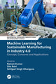 Book cover of: Machine Learning for Sustainable Manufacturing in Industry 4.0. By: Raman Kumar