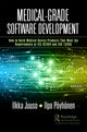 Book cover of: Medical-Grade Software Development. By: Ilkka Juuso