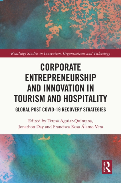 Book cover of: Corporate Entrepreneurship and Innovation in Tourism and Hospitality. By: Teresa Aguiar-Quintana