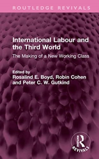 Book cover of: International Labour and the Third World. By: Rosalind E. Boyd