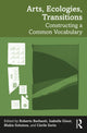 Book cover of: Arts, Ecologies, Transitions. By: Roberto Barbanti