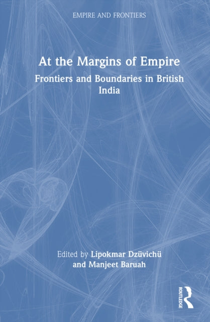 Book cover of: At the Margins of Empire. By: Lipokmar Dzüvichü