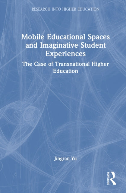 Book cover of: Mobile Educational Spaces and Imaginative Student Experiences