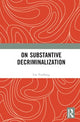 Book cover of: On Substantive Decriminalization. By: Liu Yanhong
