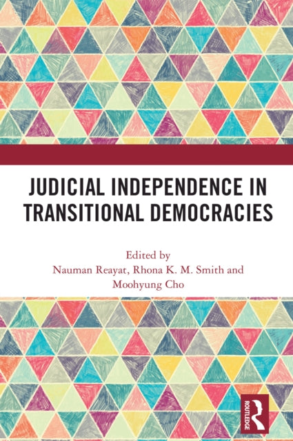 Book cover of: Judicial Independence in Transitional Democracies. By: Nauman Reayat