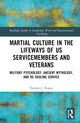 Book cover of: Martial Culture in the Lifeways of US Servicemembers and Veterans. By: Nathan J. Hogan