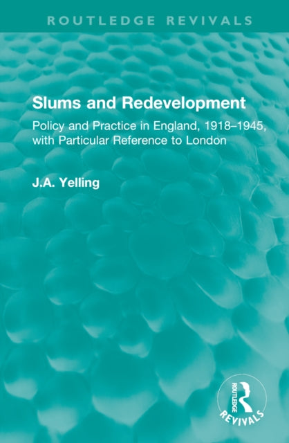 Book cover of: Slums and Redevelopment. By: Yelling, J. A.