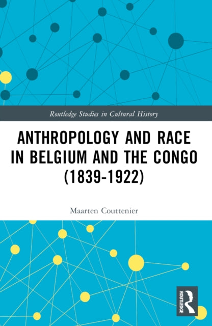 Book cover of: Anthropology and Race in Belgium and the Congo (1839-1922)