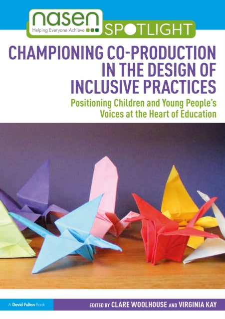 Book cover of: Championing Co-production in the Design of Inclusive Practices. By: Virginia Kay