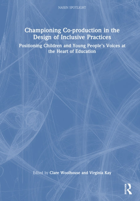 Book cover of: Championing Co-production in the Design of Inclusive Practices
