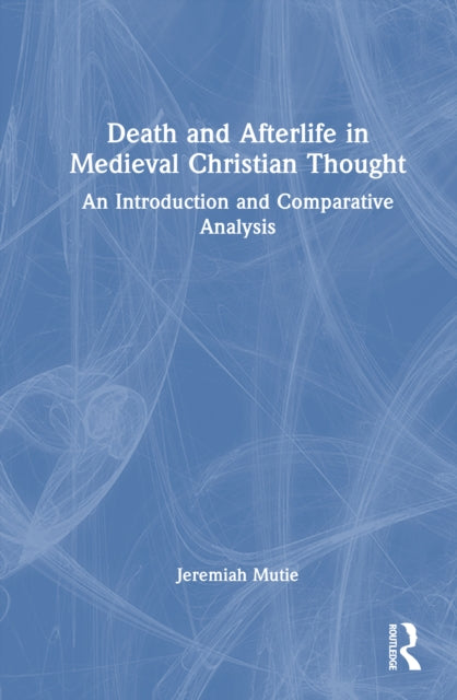 Book cover of: Death and Afterlife in Medieval Christian Thought