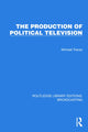 Book cover of: Production of Political Television. By: Michael Tracey