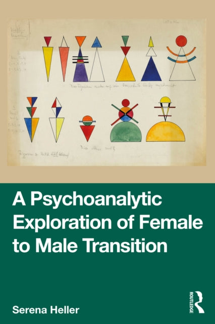 Book cover of: Psychoanalytic Exploration of Female to Male Transition. By: Serena Heller