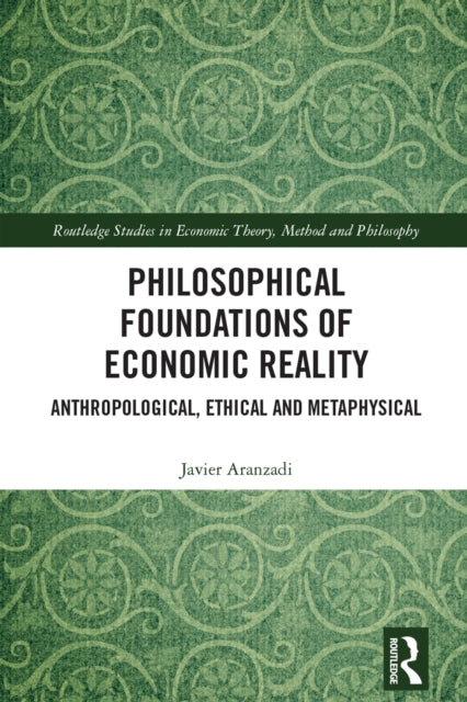 Book cover of: Philosophical Foundations of Economic Reality. By: Javier Aranzadi
